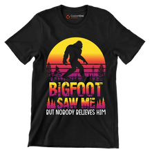 BIGFOOT SAW ME BUT NOBODY BELIEVES HIM - Hiking Themed T-Shirt-Black-S-Custom One Express