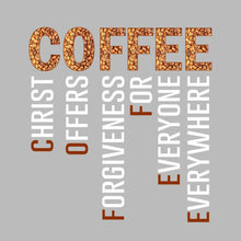 COFFEE CHRIST OFFERS FORGIVENESS FOR EVERYONE EVERYWHERE - Coffee Themed T-Shirt-Black-S-Custom One Express