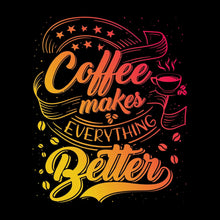 Coffee makes everything better - Coffee Themed T-Shirt-Black-S-Custom One Express