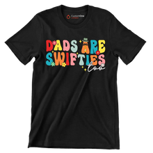 Dads are swifties too - Father’s Day T-Shirt-Black-S-Custom One Express