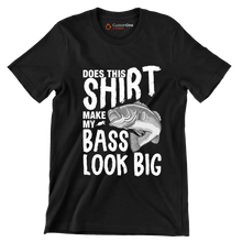 Does this shirt make my bass look big - Fishing Themed T-Shirt-Black-S-Custom One Express