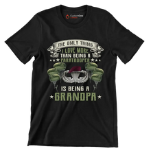 Except Being A Paratrooper I Love More Being A Grandpa - Veterans Themed T-Shirt-Black-S-Custom One Express