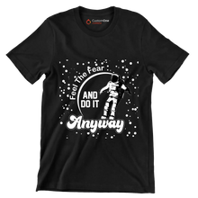 Feel The Fear And Do It Anyway - Motivational Themed T-Shirt-Black-S-Custom One Express