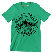 GO HIKING WORST CASE SCENARIO BEAR KILLS YOU - Hiking Themed T-Shirt-Green-S-Custom One Express