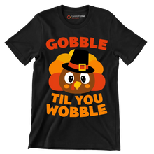 Gobble til you wobble - Thanksgiving Themed T-Shirt-Black-S-Custom One Express
