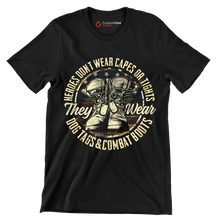 Heroes don't wear capes or tights they wear dog tags and combat boots - Veterans Themed T-Shirt-Black-S-Custom One Express