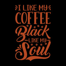 I LIKE MY COFFEE Black -LIKE MY- Soul - Coffee Themed T-Shirt-Black-S-Custom One Express