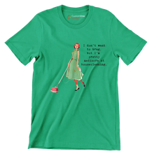 I don't want to brag, but I'm pretty mediocre at housecleaning - Retro Themed T-Shirt-Green-S-Custom One Express