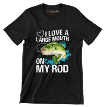 I love a large mouth on my rod - Fishing Themed T-Shirt-Black-S-Custom One Express