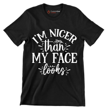 I'm nicer than my face looks - Sarcasm Themed T-Shirt-Black-S-Custom One Express