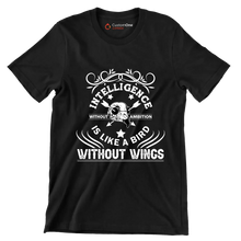 Intelligence Without Ambition Is Like A Bird Without Wings.png - Motivational Themed T-Shirt-Black-S-Custom One Express