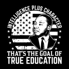 Intelligence plus character that's the goal of true education - Martin Luther King T-Shirt-Black-S-Custom One Express
