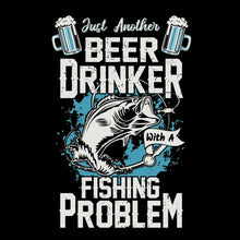 Just another beer drinker with a fishing problem - Fishing Themed T-Shirt-Black-S-Custom One Express