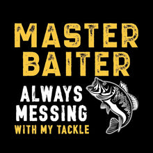 Master baiter always messing with my tackle - Fishing Themed T-Shirt-Black-S-Custom One Express