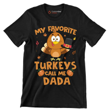 My Favorite Turkeys Call Me Dada - Thanksgiving Themed T-Shirt-Black-S-Custom One Express