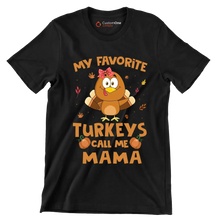 My Favorite Turkeys Call Me Mama - Thanksgiving Themed T-Shirt-Black-S-Custom One Express
