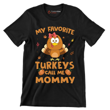 My Favorite Turkeys Call Me Mommy - Thanksgiving Themed T-Shirt-Black-S-Custom One Express
