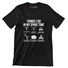 Things I Do In My Spare Time Powerlifting Watch Others Lift Research Powerlifting I Love To Lift Heavy Talk About Powerlifting Think About Powerlifting Dream About Powe - Gym Themed T-Shirt-Black-S-Custom One Express