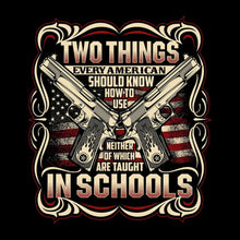Two things every American should know how to use neigther of which are taught In the schools - Veterans Themed T-Shirt-Black-S-Custom One Express