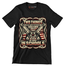 Two things every american should know how to use neither of which are taught in schools - Veterans Themed T-Shirt-Black-S-Custom One Express