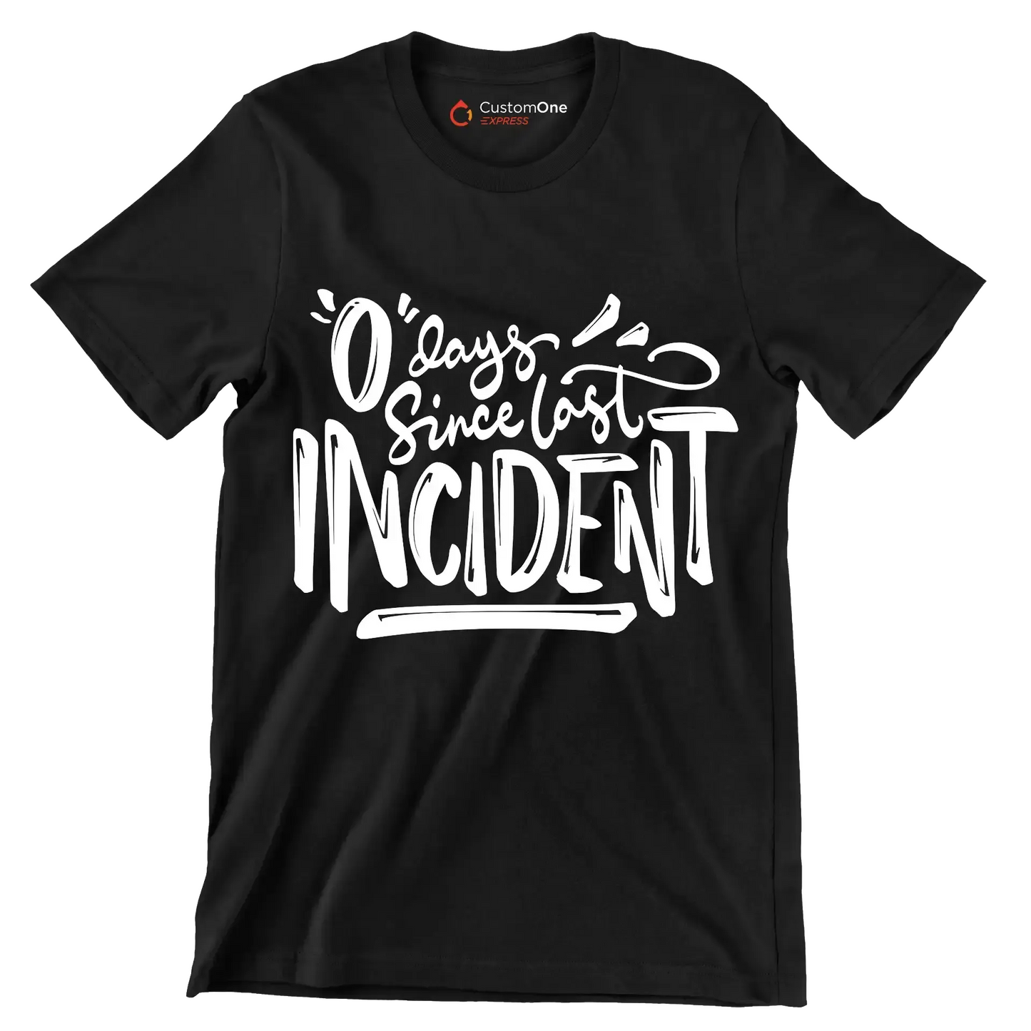 0 days since last incident - Sarcasm Themed T-Shirt-Black-S-Custom One Express