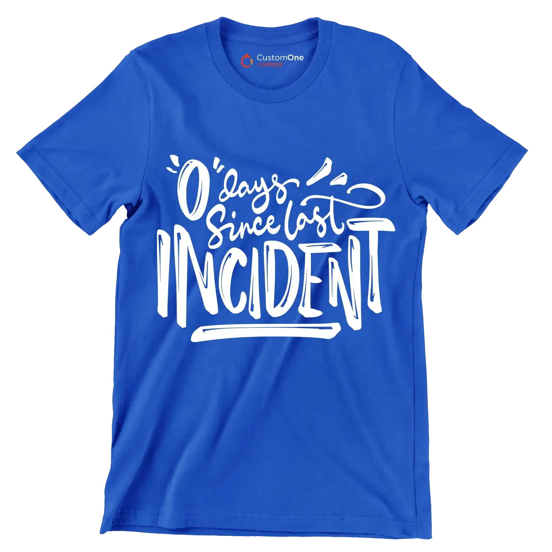 0 days since last incident - Sarcasm Themed T-Shirt-Blue-S-Custom One Express