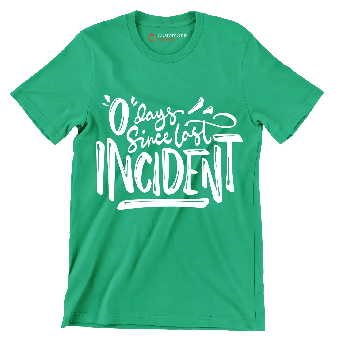 0 days since last incident - Sarcasm Themed T-Shirt-Green-S-Custom One Express
