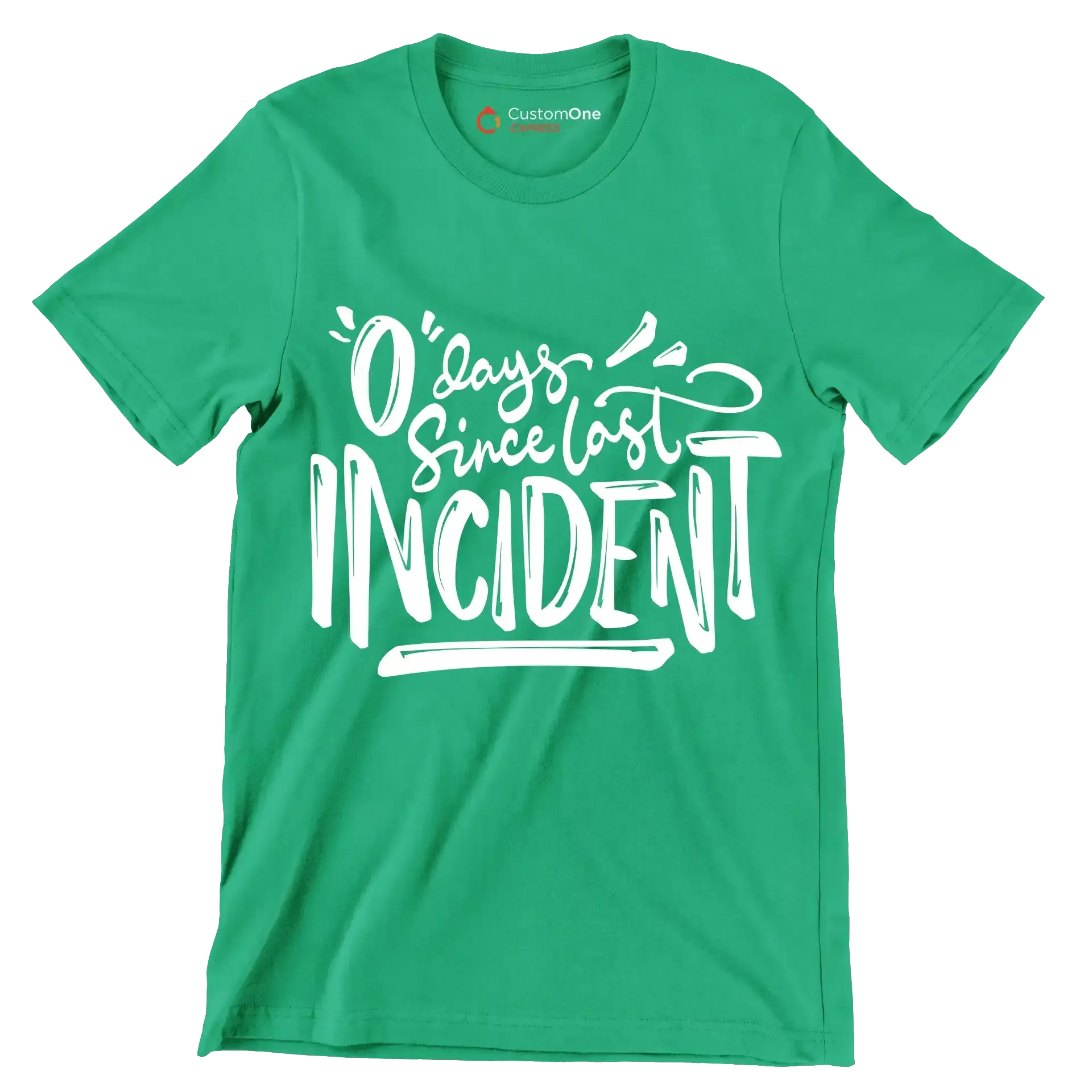 0 days since last incident - Sarcasm Themed T-Shirt-Green-S-Custom One Express