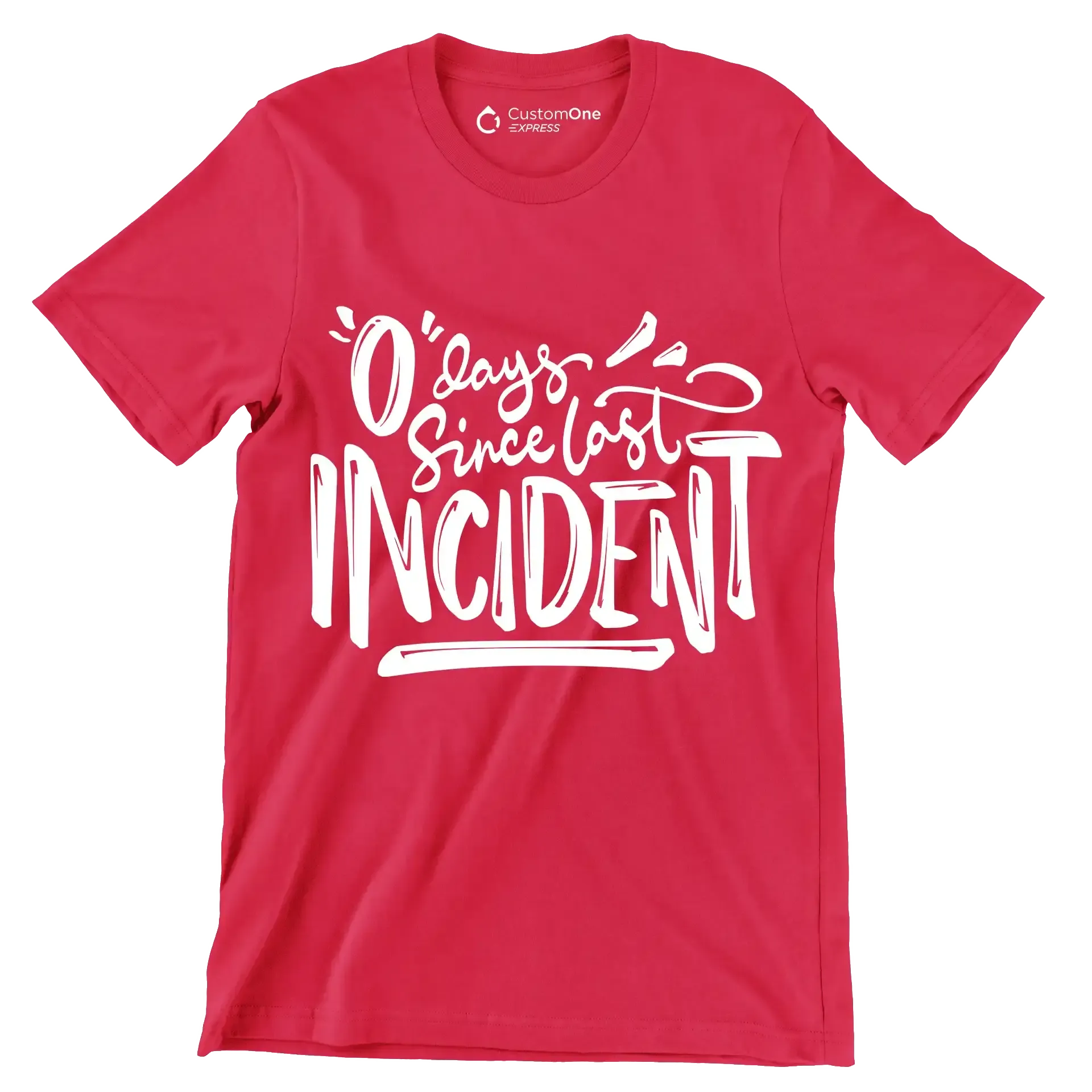 0 days since last incident - Sarcasm Themed T-Shirt-Red-S-Custom One Express