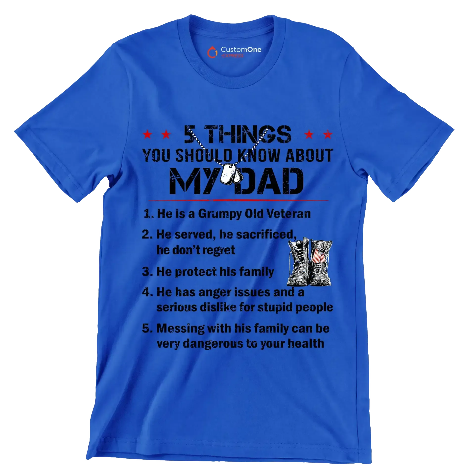 5 Things You Should Know About My Dad 1. He Is A Grumpy Old Veteran 2. He Served, He Sacrificed, He Donot Regret 3. He Protect His Family 4. He Has Anger Issues And A Serious D - Veterans Themed T-Shirt-Blue-S-Custom One Express