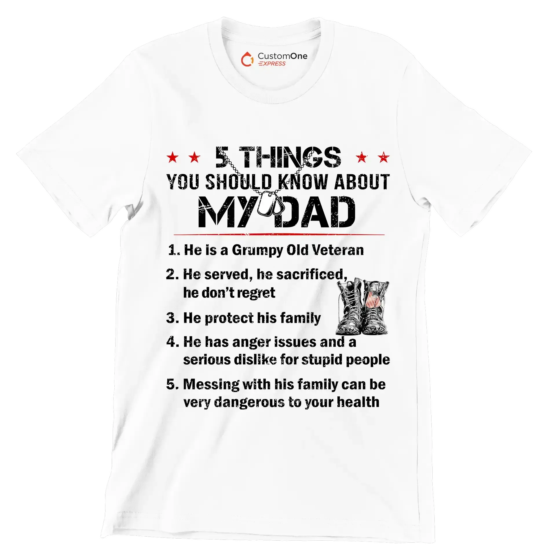 5 Things You Should Know About My Dad 1. He Is A Grumpy Old Veteran 2. He Served, He Sacrificed, He Donot Regret 3. He Protect His Family 4. He Has Anger Issues And A Serious D - Veterans Themed T-Shirt-White-S-Custom One Express