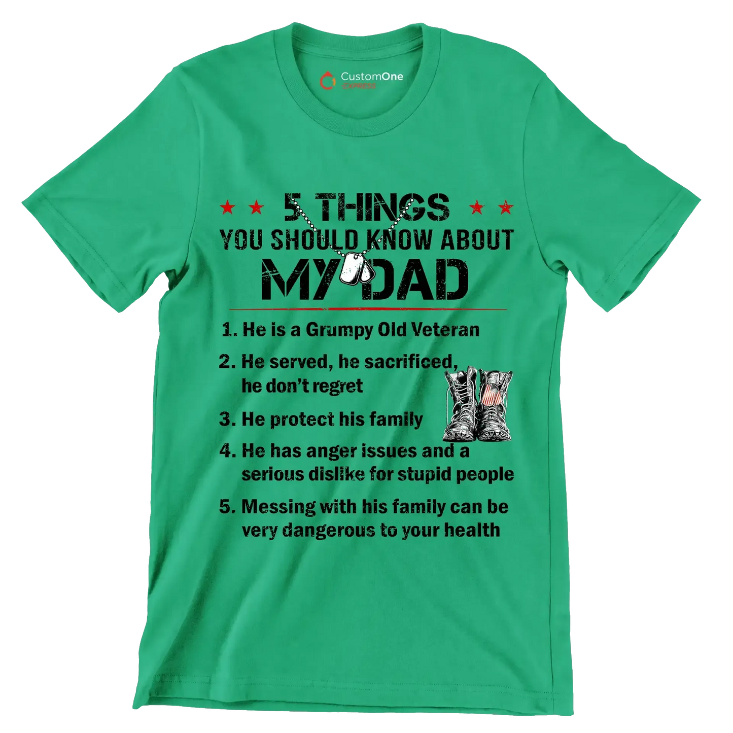 5 Things You Should Know About My Dad 1. He Is A Grumpy Old Veteran 2. He Served, He Sacrificed, He Donot Regret 3. He Protect His Family 4. He Has Anger Issues And A Serious D - Veterans Themed T-Shirt-Green-S-Custom One Express