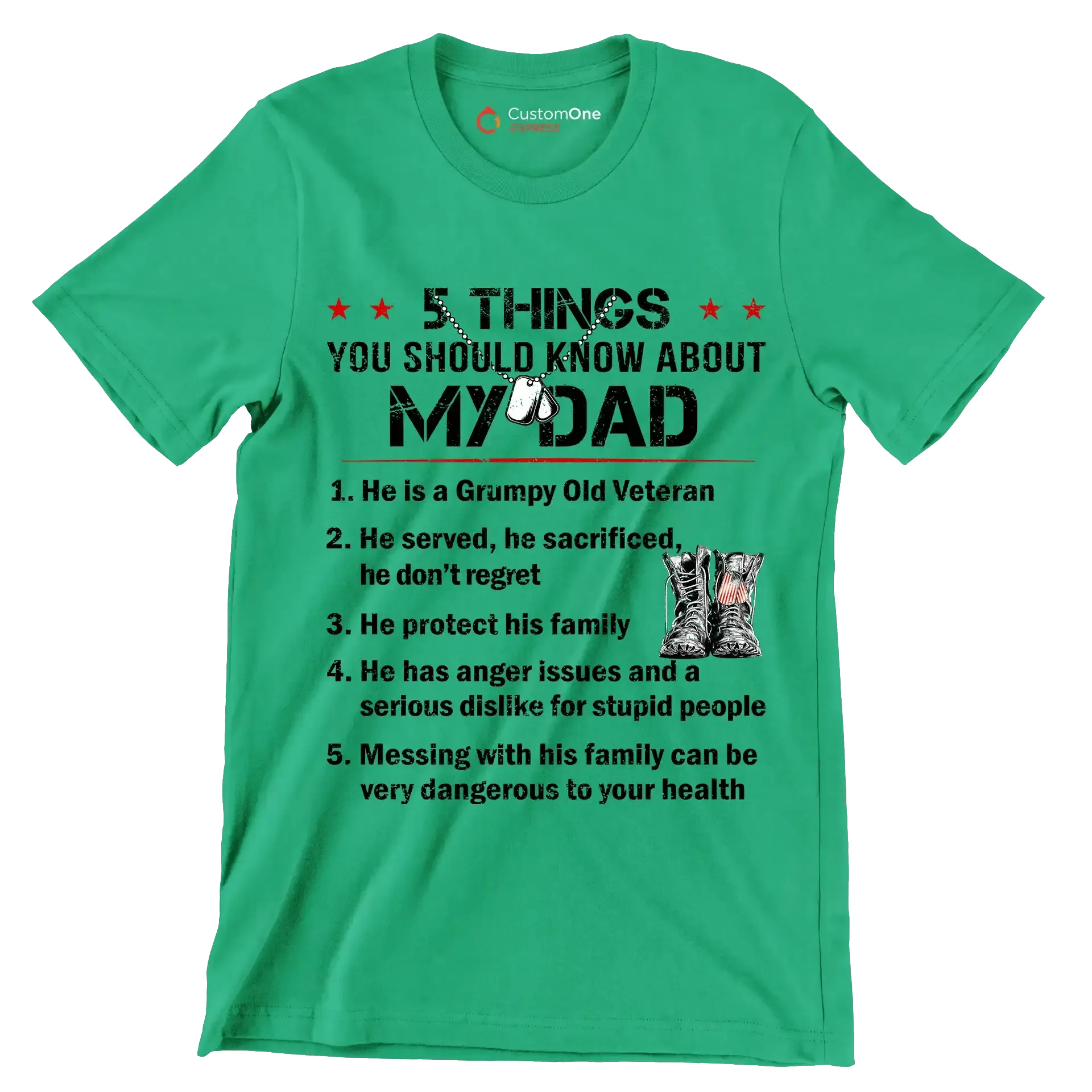 5 Things You Should Know About My Dad 1. He Is A Grumpy Old Veteran 2. He Served, He Sacrificed, He Donot Regret 3. He Protect His Family 4. He Has Anger Issues And A Serious D - Veterans Themed T-Shirt-Green-S-Custom One Express