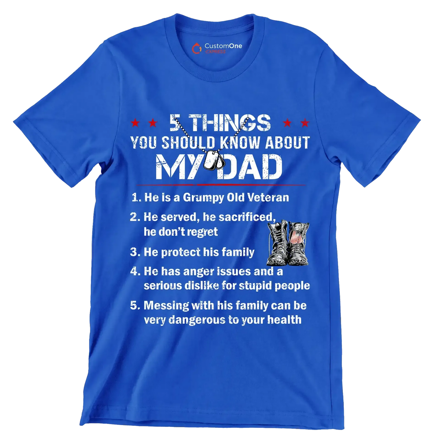 5 Things You Should Know About My Dad 1. He Is A Grumpy Old Veteran 2. He Served, He Sacrificed, He Dont Regret 3. He Protect His Family 4. He Has Anger Issues And A Serious D - Veterans Themed T-Shirt-Blue-S-Custom One Express