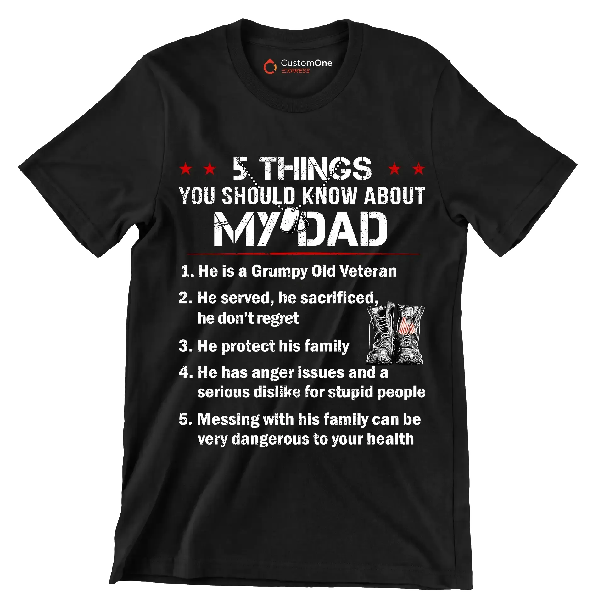 5 Things You Should Know About My Dad 1. He Is A Grumpy Old Veteran 2. He Served, He Sacrificed, He Dont Regret 3. He Protect His Family 4. He Has Anger Issues And A Serious D - Veterans Themed T-Shirt-Black-S-Custom One Express