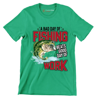 A bad day of fishing beats good day of work - Fishing Themed T-Shirt-Green-S-Custom One Express