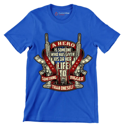 A hero is someone who has given his or her life to something bigger than oneself u.s. army veteran.png - Veterans Themed T-Shirt-Blue-S-Custom One Express