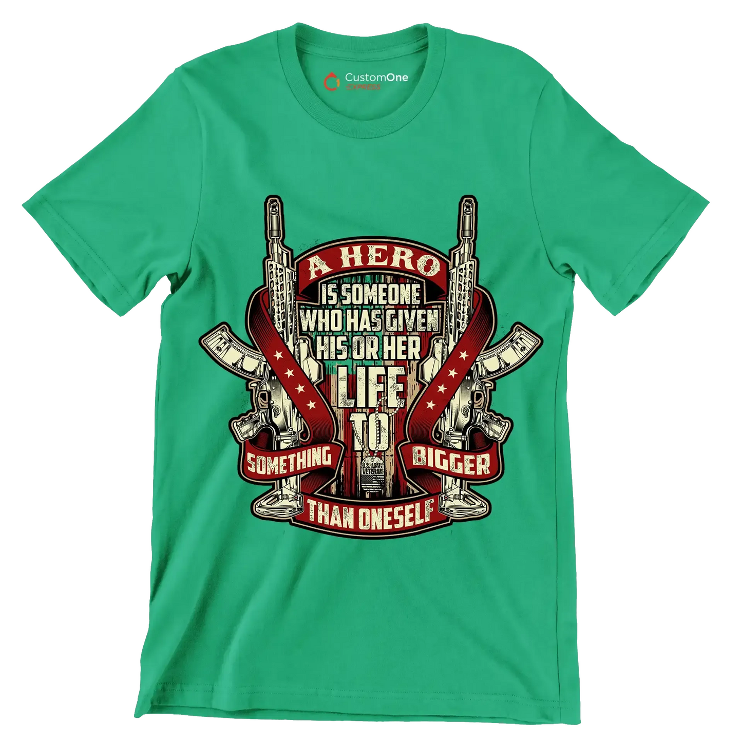 A hero is someone who has given his or her life to something bigger than oneself u.s. army veteran.png - Veterans Themed T-Shirt-Green-S-Custom One Express