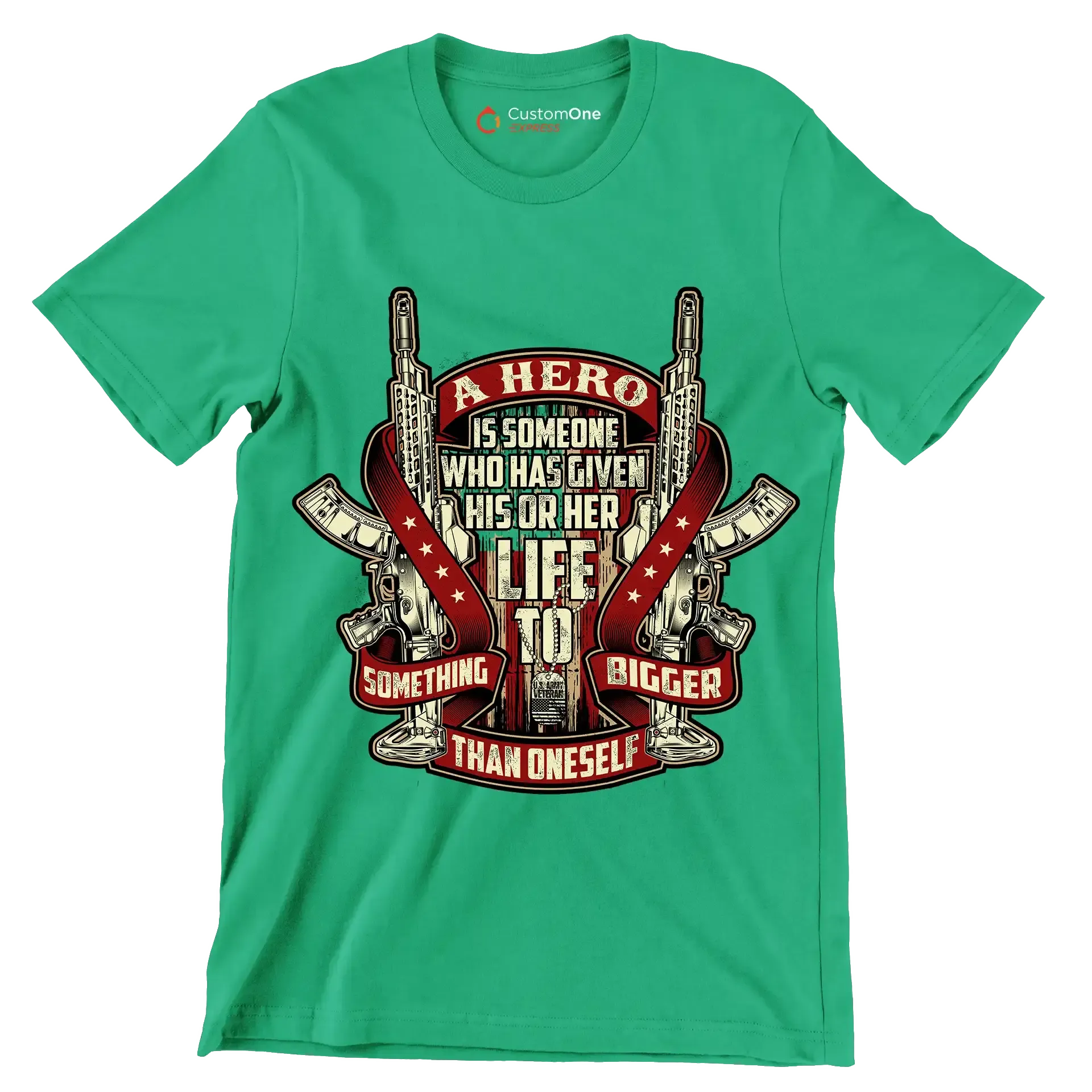 A hero is someone who has given his or her life to something bigger than oneself u.s. army veteran.png - Veterans Themed T-Shirt-Green-S-Custom One Express