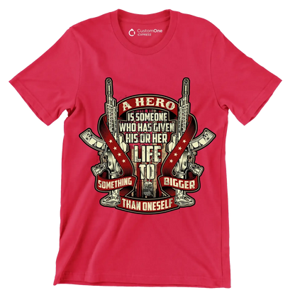 A hero is someone who has given his or her life to something bigger than oneself u.s. army veteran.png - Veterans Themed T-Shirt-Red-S-Custom One Express