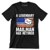 A legendary mailman has retired - Retirement Themed T-Shirt-Black-S-Custom One Express