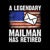 A legendary mailman has retired - Retirement Themed T-Shirt-Black-S-Custom One Express