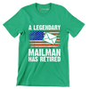 A legendary mailman has retired - Retirement Themed T-Shirt-Green-S-Custom One Express