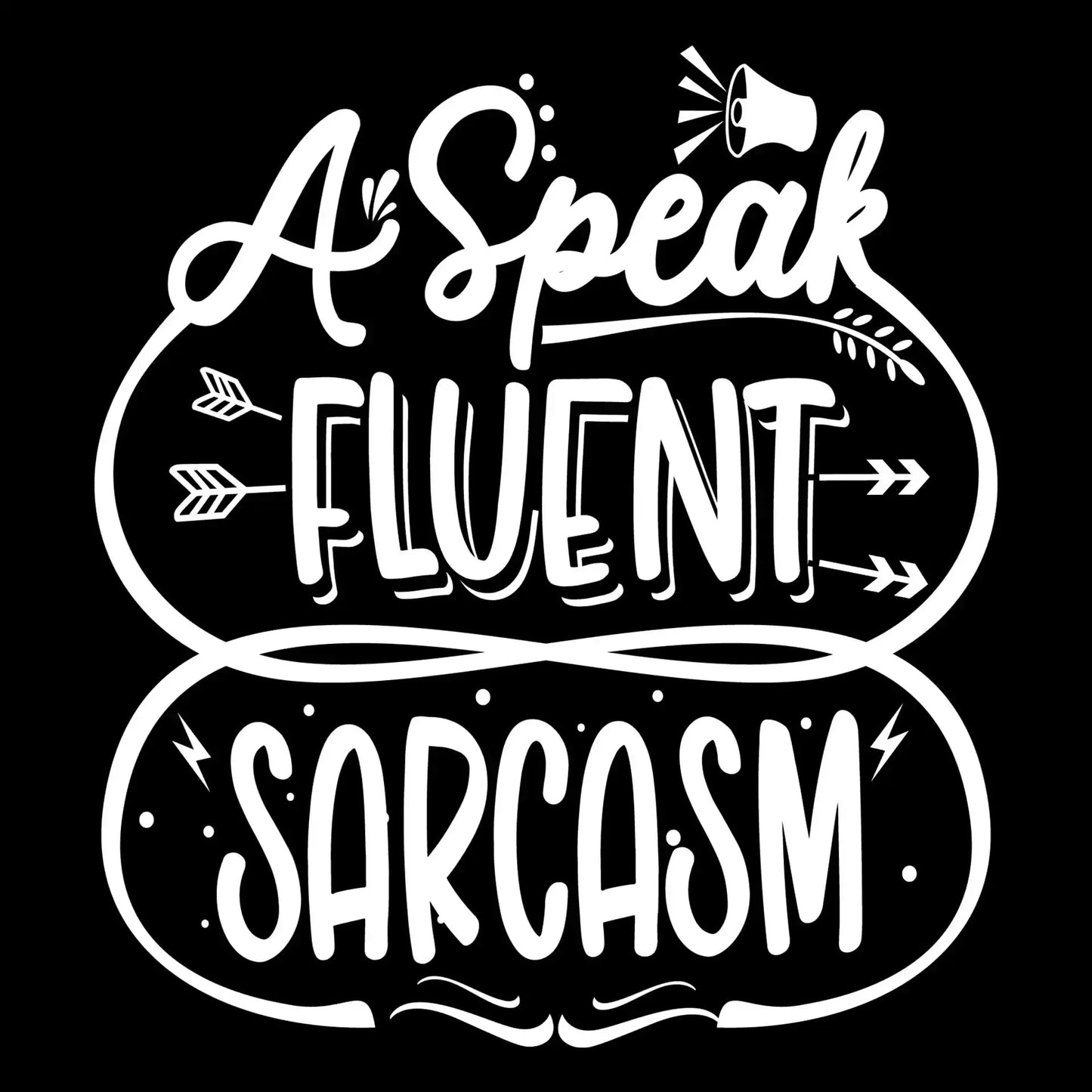 A speak fluent sarcasm - Sarcasm Themed T-Shirt-Black-S-Custom One Express
