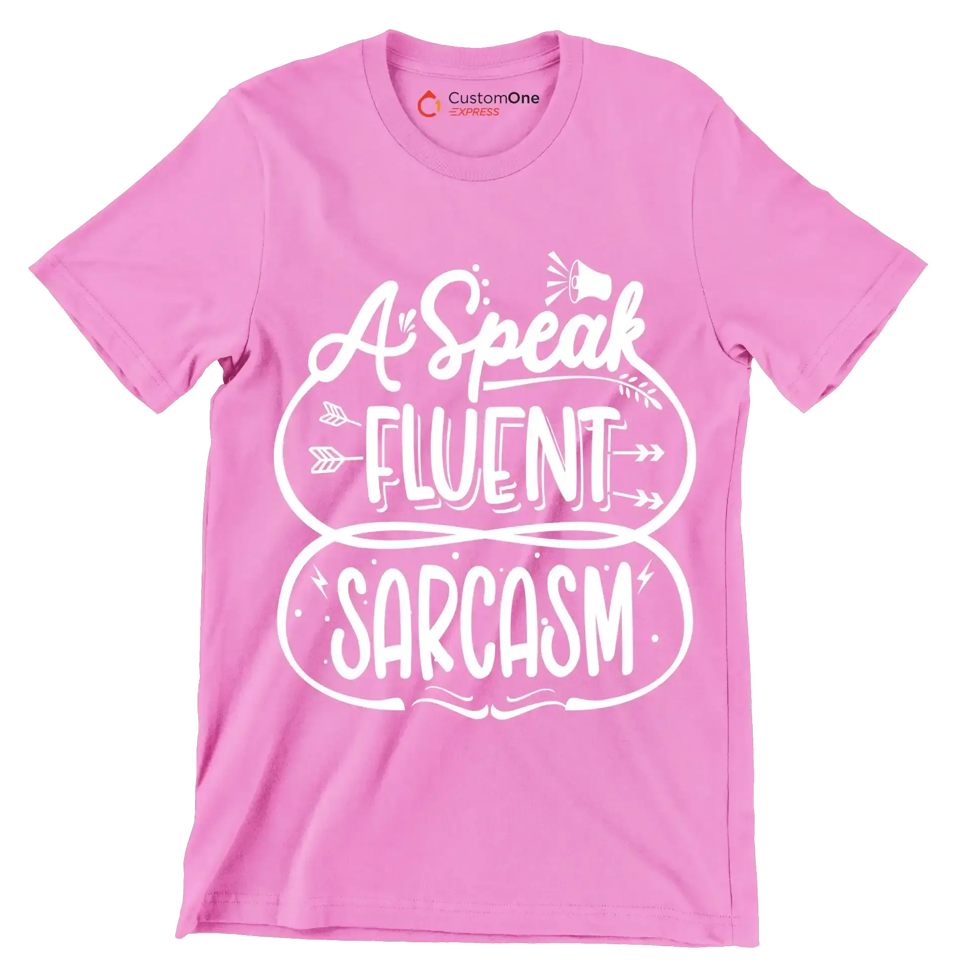 A speak fluent sarcasm - Sarcasm Themed T-Shirt-Pink-S-Custom One Express