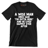 A wise man once said I'm outta here and he lived happily ever after - Retirement Themed T-Shirt-Black-S-Custom One Express