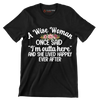 A wise woman once said I'm outta here and she lived happily ever after - Retirement Themed T-Shirt-Black-S-Custom One Express