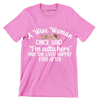 A wise woman once said I'm outta here and she lived happily ever after - Retirement Themed T-Shirt-Pink-S-Custom One Express