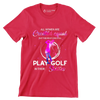 ALL WOMEN ARE CREATED EQUAL BUT THE BEST CAN STILL PLAY GOLF IN THEIR SIXTIES - Golf Themed T-Shirt-Red-S-Custom One Express