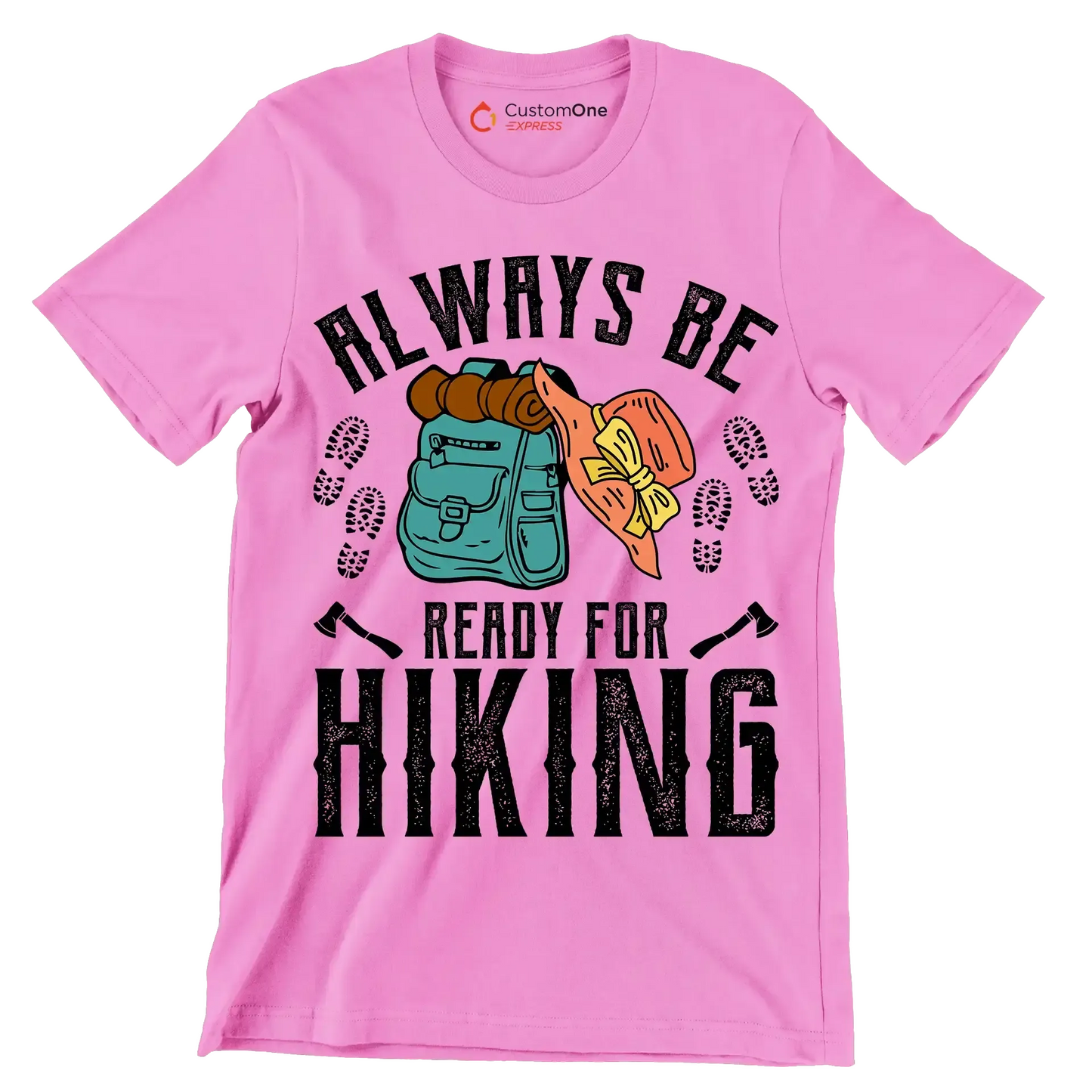 ALWAYS BE READY FOR HIKING - Hiking Themed T-Shirt-Pink-S-Custom One Express